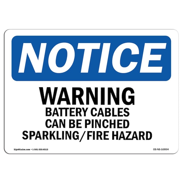 Safety Sign, OSHA Notice, 12" Height, NOTICE Warning Battery Cables Can Be Pinched Sign, Landscape
